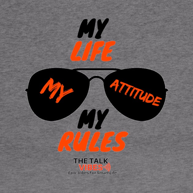 My Life My Rules Design My Attitude Design by TheTalkVibes